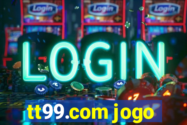 tt99.com jogo